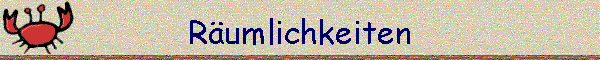 R�umlichkeiten